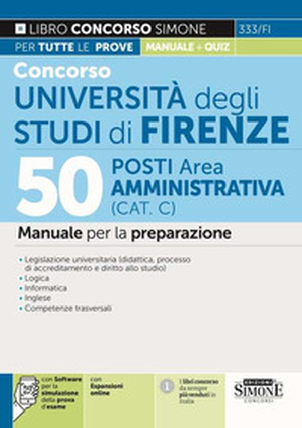 Concorso Università degli studi di Firenze. 50 posti Area Amministrativa (Cat. C). Manuale per la preparazione - Librerie.coop Concorso Università degli studi di Firenze. 50 posti Area Amministrativa (Cat. C). Manuale per la preparazione - Librerie.coop