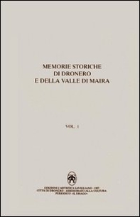 Memorie storiche di Dronero e della valle di Maira - Librerie.coop