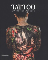 Tattoo. L'arte sulla pelle. Catalogo della mostra (Torino, 9 novembre 2018 a 3 marzo 2019) - Librerie.coop