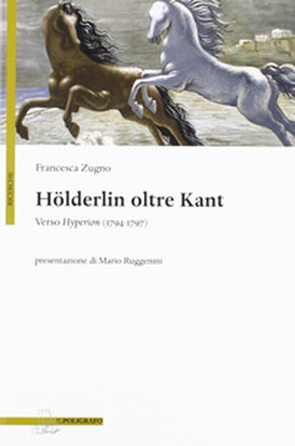 Hölderlin oltre Kant. Verso Hyperion (1794-1797) - Librerie.coop Hölderlin oltre Kant. Verso Hyperion (1794-1797) - Librerie.coop