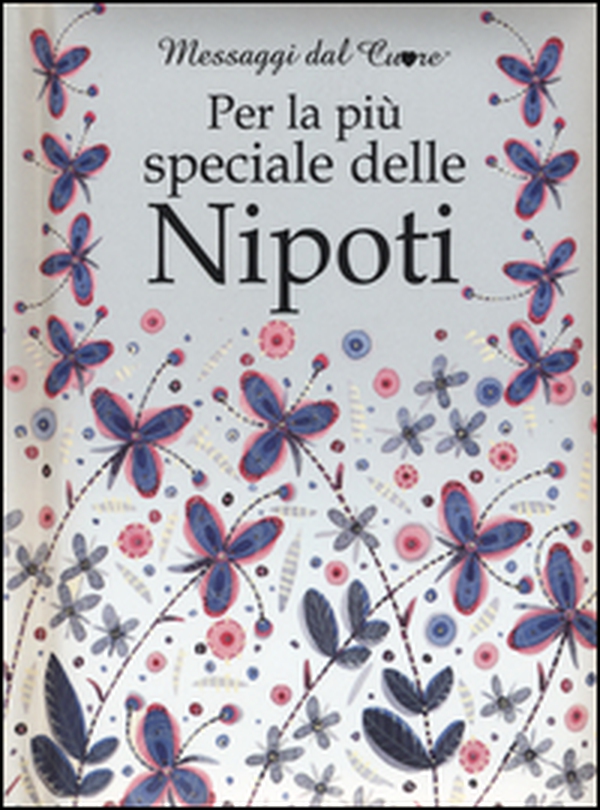 Per la più speciale delle nipoti - Librerie.coop Per la più speciale delle nipoti - Librerie.coop