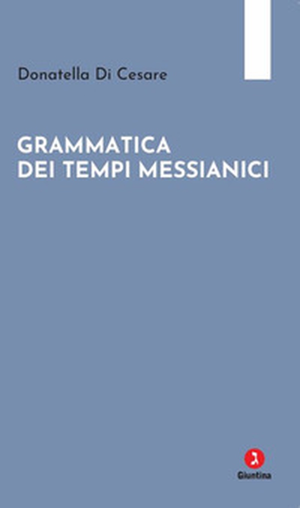 Grammatica dei tempi messianici - Librerie.coop Grammatica dei tempi messianici - Librerie.coop
