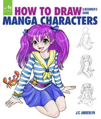 How to draw manga characters. A beginner's guide - Librerie.coop