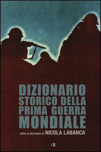 Dizionario storico della Prima guerra mondiale - Librerie.coop