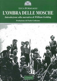 L'ombra delle mosche. Introduzione alla narrativa di William Golding - Librerie.coop