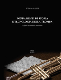 Fondamenti di storia e tecnologia della tromba. La figura di Alexander Arutiunian - Librerie.coop Fondamenti di storia e tecnologia della tromba. La figura di Alexander Arutiunian - Librerie.coop