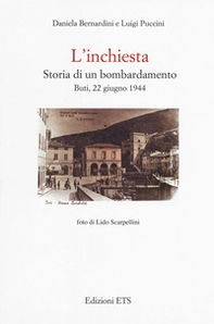 L'inchiesta. Storia di un bombardamento. Buti, 22 giugno 1944 - Librerie.coop