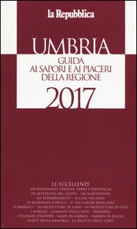 Umbria. Guida ai sapori e ai piaceri della regione 2017 - Librerie.coop