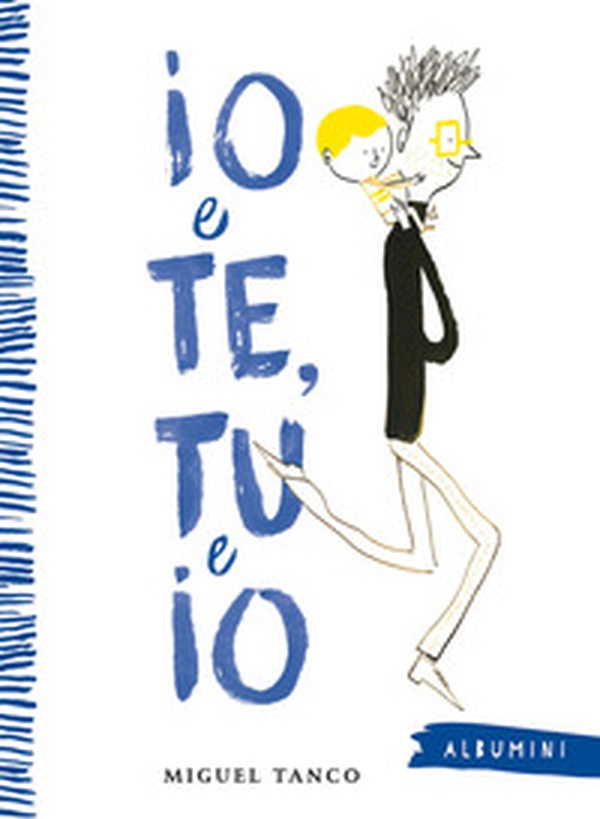 Io e Te, Tu e Io - Librerie.coop Io e Te, Tu e Io - Librerie.coop