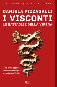 I Visconti. Le battaglie della vipera - Librerie.coop