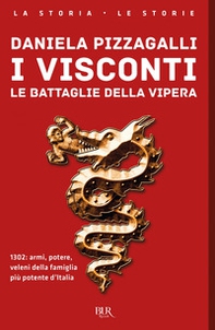 I Visconti. Le battaglie della vipera - Librerie.coop I Visconti. Le battaglie della vipera - Librerie.coop