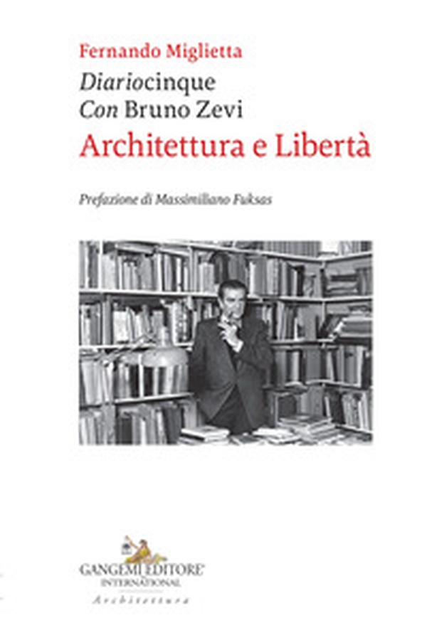 Diariocinque con Bruno Zevi. Architettura e libertà - Librerie.coop Diariocinque con Bruno Zevi. Architettura e libertà - Librerie.coop