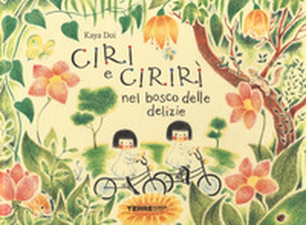 Ciri e Cirirì nel bosco delle delizie - Librerie.coop Ciri e Cirirì nel bosco delle delizie - Librerie.coop
