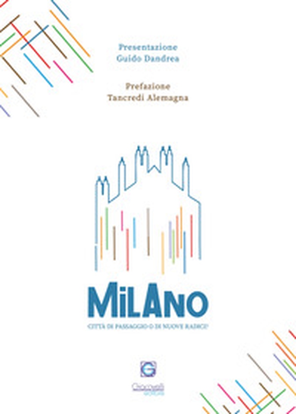 Milano città di passaggio o di nuove radici? - Librerie.coop Milano città di passaggio o di nuove radici? - Librerie.coop