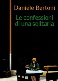 Confessioni di una solitaria - Librerie.coop