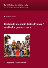 Contributo allo studio dei trust -interni- con finalità parasuccessorie - Librerie.coop