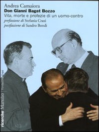 Don Gianni Baget Bozzo. Vita, morte e profezie di un uomo-contro - Librerie.coop