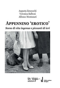 Appennino «erotico». Scene di vita ingenue e piccanti di ieri - Librerie.coop