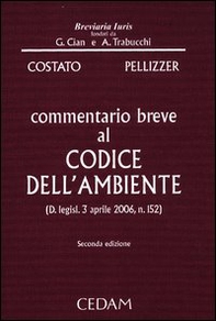 Commentario breve al codice dell'ambiente (D. legisl. 3 aprile 2006, n. 152) - Librerie.coop Commentario breve al codice dell'ambiente (D. legisl. 3 aprile 2006, n. 152) - Librerie.coop