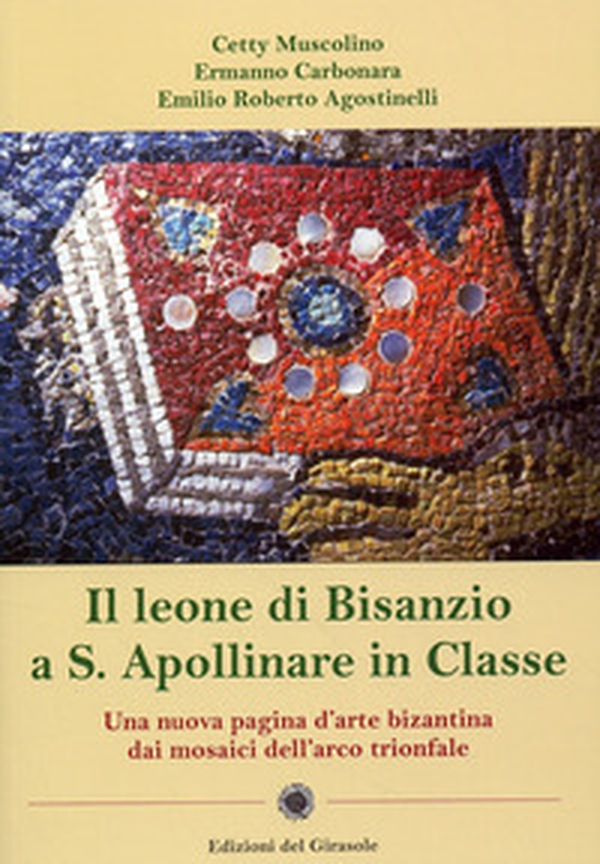 Il leone di Bisanzio a s. Apollinare in classe - Librerie.coop Il leone di Bisanzio a s. Apollinare in classe - Librerie.coop