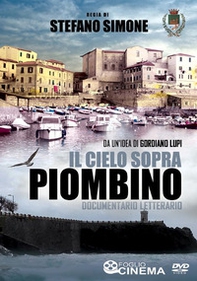 Il cielo sopra Piombino. Documentario letterario - Librerie.coop