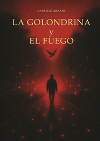La golondrina y el fuego - Librerie.coop