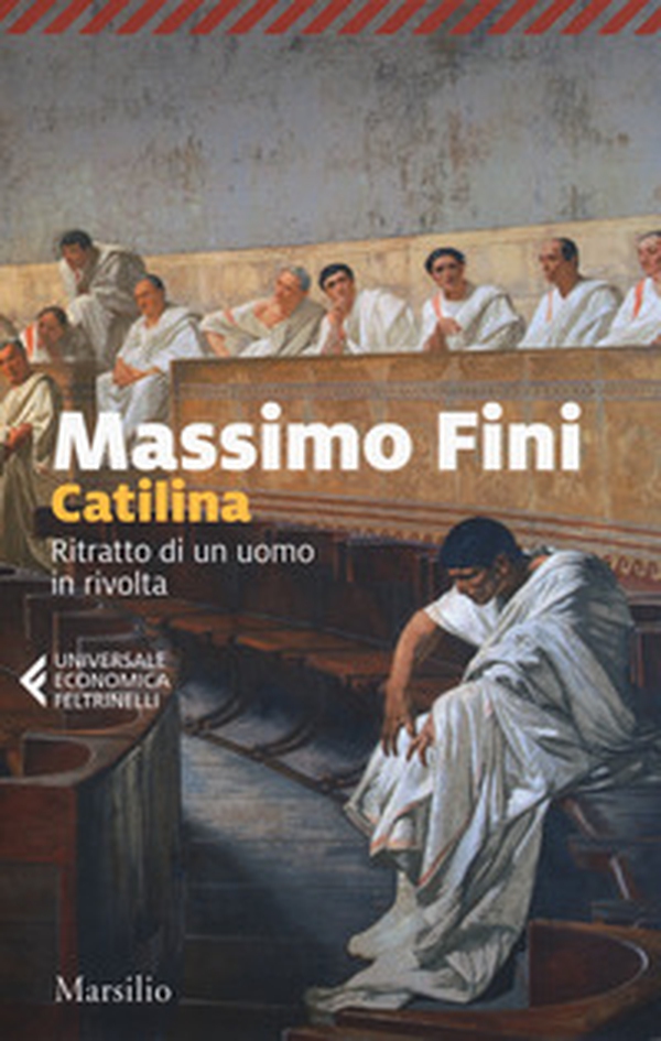 Catilina. Ritratto di un uomo in rivolta - Librerie.coop Catilina. Ritratto di un uomo in rivolta - Librerie.coop