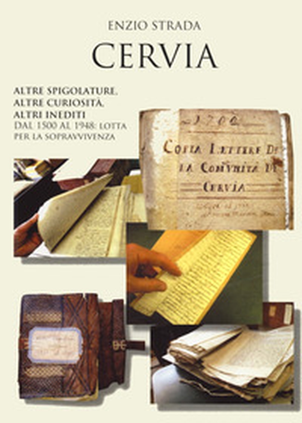 Cervia. Altre spigolature, altre curiosità, altri inediti - Librerie.coop Cervia. Altre spigolature, altre curiosità, altri inediti - Librerie.coop