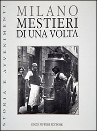 Milano. Mestieri di una volta - Librerie.coop Milano. Mestieri di una volta - Librerie.coop