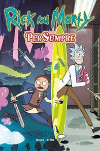 Per sempre. Rick and Morty - Librerie.coop