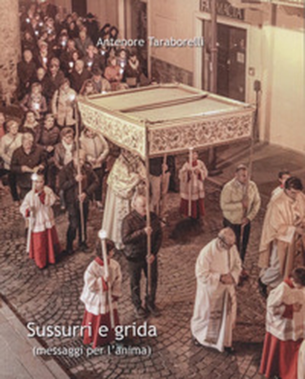 Sussurri e grida (messaggi per l'anima) - Librerie.coop Sussurri e grida (messaggi per l'anima) - Librerie.coop