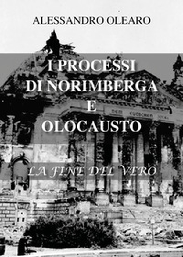 I processi di Norimberga e Olocausto. La fine del vero - Librerie.coop I processi di Norimberga e Olocausto. La fine del vero - Librerie.coop