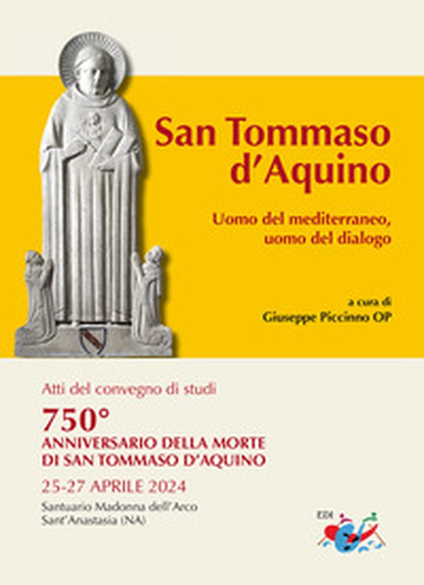 San Tommaso d'Aquino. Uomo del Mediterraneo, uomo del dialogo - Librerie.coop San Tommaso d'Aquino. Uomo del Mediterraneo, uomo del dialogo - Librerie.coop