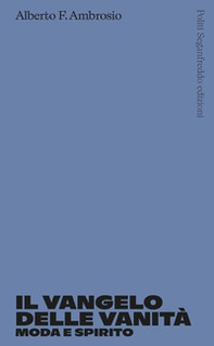 Il vangelo delle vanità. Moda e spirito - Librerie.coop