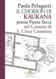 Il Chorion di Kaukana presso Punta Secca nel Comune di S. Croce Camerina - Librerie.coop Il Chorion di Kaukana presso Punta Secca nel Comune di S. Croce Camerina - Librerie.coop