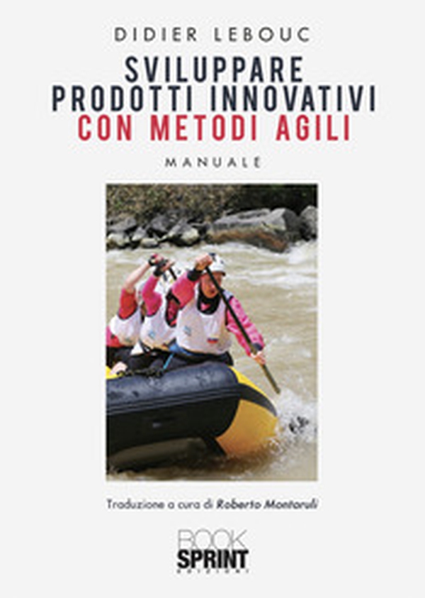Sviluppare prodotti innovativi con metodi agili - Librerie.coop Sviluppare prodotti innovativi con metodi agili - Librerie.coop