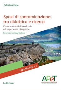 Spazi di contaminazione: tra didattica e ricerca. Enna, racconti di territorio ed esperienze disegnate - Librerie.coop