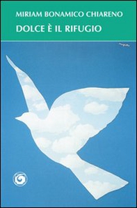 Dolce è il rifugio - Librerie.coop Dolce è il rifugio - Librerie.coop