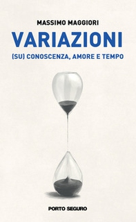 Variazioni. (su) conoscenza, amore e tempo - Librerie.coop
