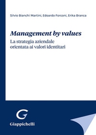 Management by values. La strategia aziendale orientata ai valori identitari - Librerie.coop Management by values. La strategia aziendale orientata ai valori identitari - Librerie.coop
