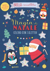 Magia di Natale. Colora con i glitter. Brilla e scintilla. Con brillantini adesivi - Librerie.coop