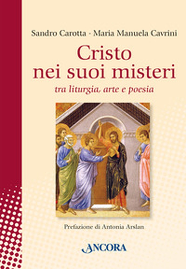 Cristo nei suoi misteri tra liturgia, arte e poesia - Librerie.coop