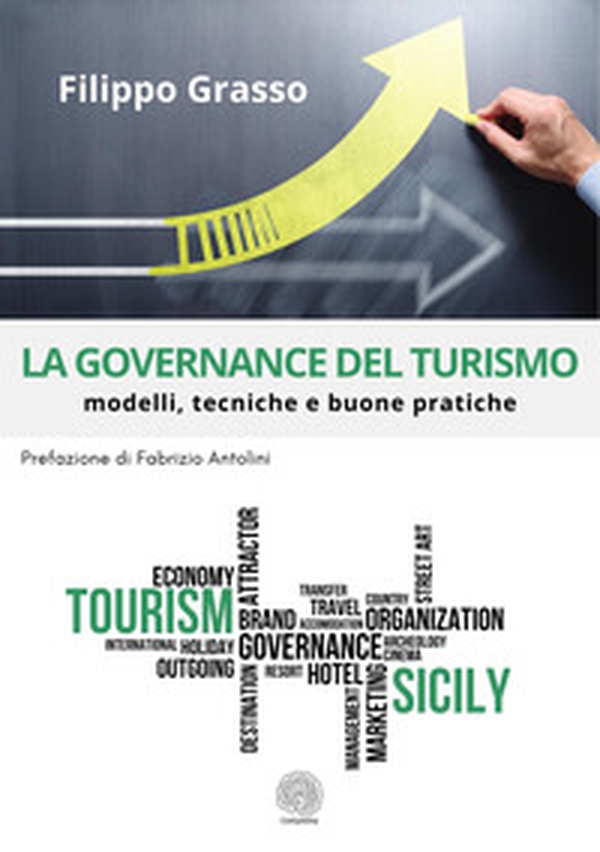 La governance del turismo. Modelli, tecniche e buone pratiche - Librerie.coop La governance del turismo. Modelli, tecniche e buone pratiche - Librerie.coop