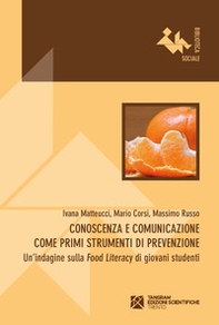 Conoscenza e comunicazione come primi strumenti di prevenzione. Un'indagine sulla «Food Literacy» di giovani studenti - Librerie.coop