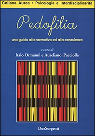 Pedofilia. Una guida alla normativa ed alla consulenza - Librerie.coop Pedofilia. Una guida alla normativa ed alla consulenza - Librerie.coop