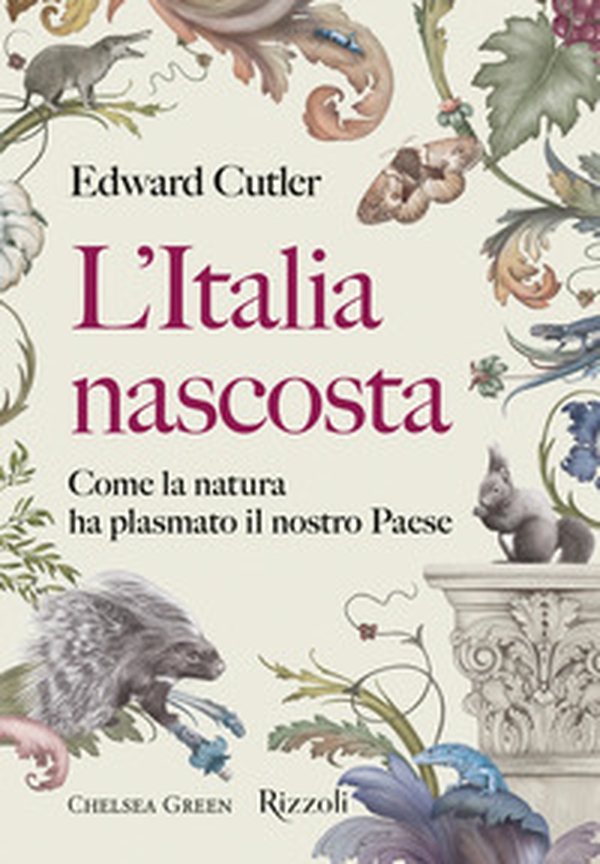 L'Italia nascosta. Come la natura ha plasmato il nostro Paese - Librerie.coop