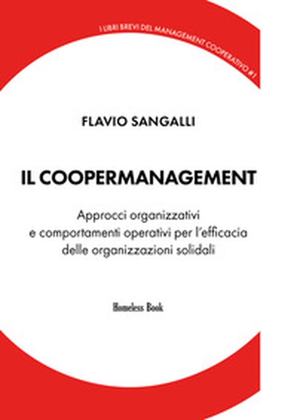 Il coopermanagement. Modelli organizzativi e comportamenti operativi per l'efficacia delle organizzazioni solidali - Librerie.coop Il coopermanagement. Modelli organizzativi e comportamenti operativi per l'efficacia delle organizzazioni solidali - Librerie.coop