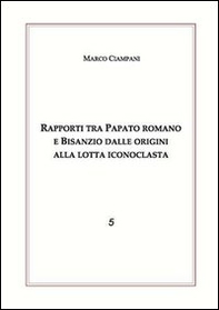 Rapporti tra papato romano e Bisanzio - Librerie.coop