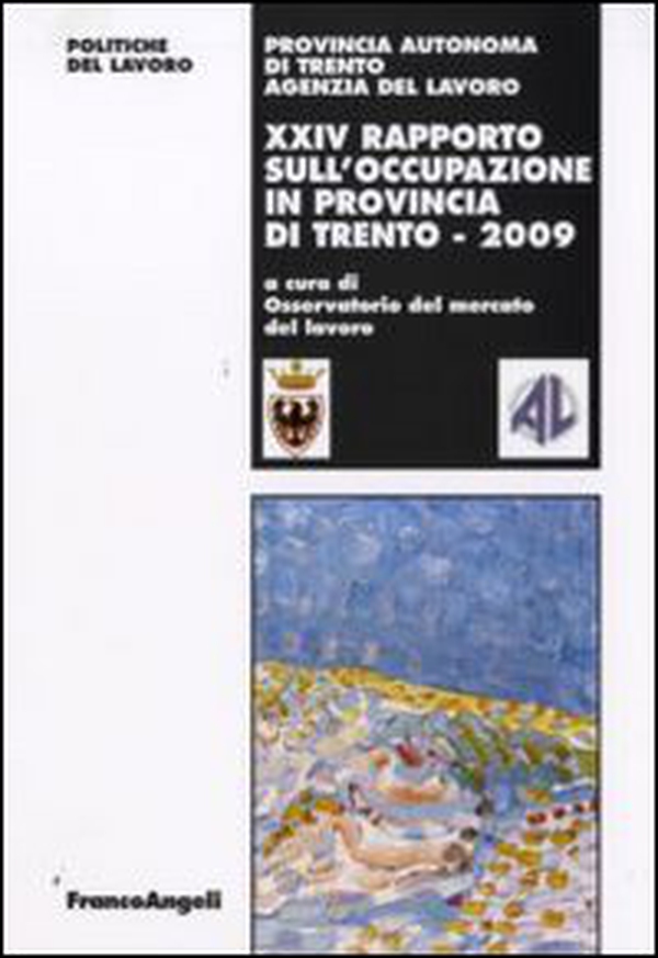 Ventiquattresimo rapporto sull'occupazione in provincia di Trento - Librerie.coop Ventiquattresimo rapporto sull'occupazione in provincia di Trento - Librerie.coop