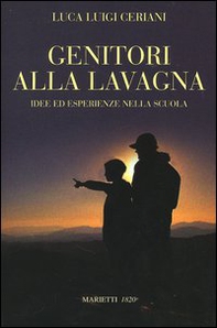 Genitori alla lavagna. Idee ed esperienze nella scuola a - Librerie.coop Genitori alla lavagna. Idee ed esperienze nella scuola a - Librerie.coop